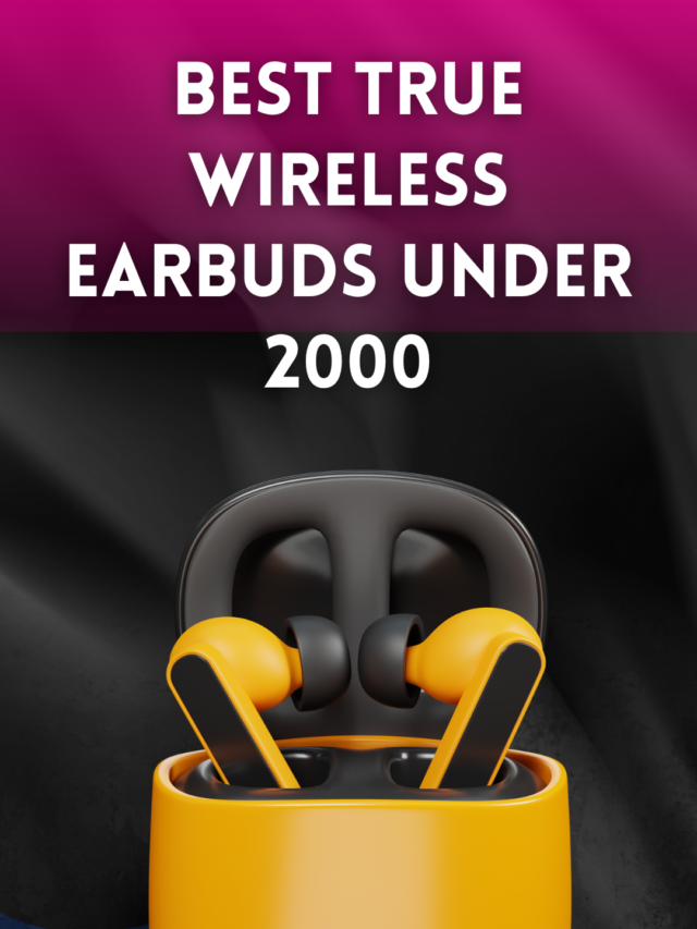 Best True Wireless Earbuds Under 2000