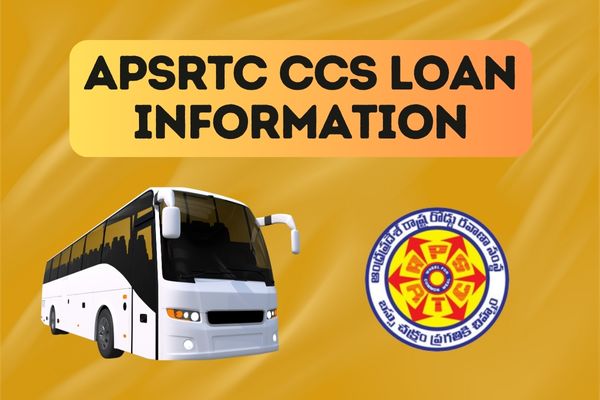 APSRTC CCS Loan Information: APSRTC CCS Loan Eligibility & Apply Online